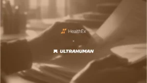 Ultrahuman και HealthEx ενώνουν ιατρικά αρχεία και Ring δεδομένα